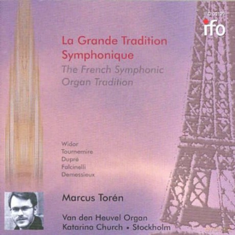 The French Symphonic Organ Tradition: Widor, Tournemire, Doupre, Falcinelli, Demessieux: Toren, Marcus: Van den Heuvel Organ, Katarina Church Stockholm [CD]