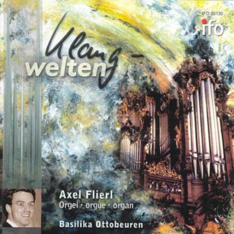 Klangwelten: De Grigny, Bach, Reger, Holler, Durufle: Flierl, Axel; Dreifaltigkeitsorgel, Marienorgel; Basilika Ottobeuren [CD]