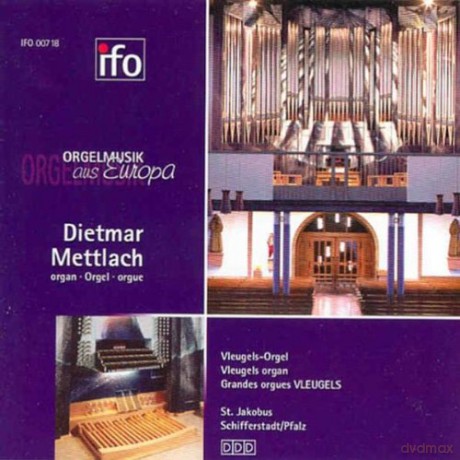 Orgelmusik aus Europa: Rheinberger, Rinck, Lachner, de Arauxo, Ricanek, Neglia, Sibelius, Guilmant, Rousseau, Langlais: Mettlach, Dietmar: Vleugels organ St. Jakobus Schifferstadt/Pfalz [CD]