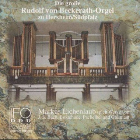 Guilmant, Pachelbel, Buxtehude, Bach: Eichenlaub, Markus: Rudolf von Beckerath-Orgel zu Herxheim/Sudpfalz [CD]