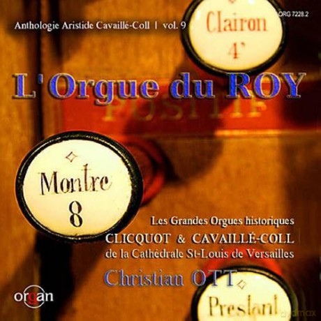 Anthologie Aristide Cavaille-Coll vol. 9 (L'Orgue du Roy): Ott, Christian an der Clicquot/Cavaille-Coll-Orgel der Kathedrale St. Louis zu Versailles [CD]