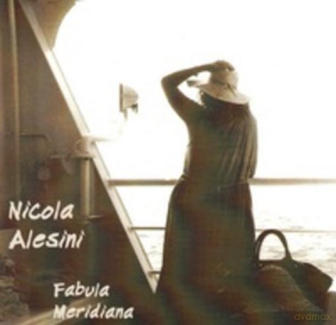 Alesini, Nicola (R. Boeris, A.M. Caccavaile, F. Imbergamo, A. Ceccomori, E. Li Castro, F. Capanni, E. Parenti, M. Sciavoni): Fabula Meridiana [CD]