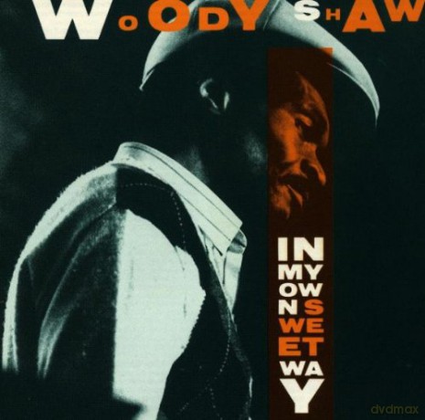 Shaw, Woody (F. Henke, N. Swainson, A. Deutsch): In My Own Sweet Way [CD]