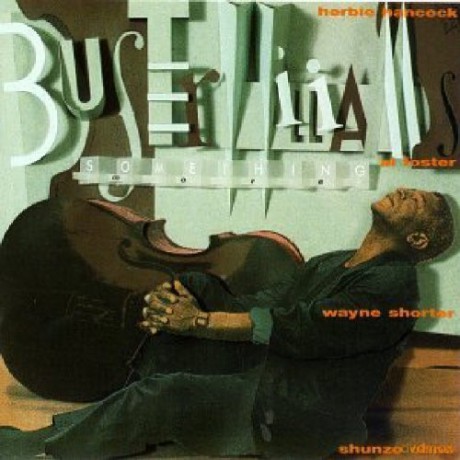 Buster Williams (H. Hancock, W. Shorter, S. Ohno, A. Foster): Something More [CD]