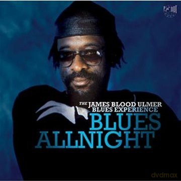 Ulmer, James Blood Blues Experience (R. Drayton, A. Ali, G.C. Weston): Blues Allnight [CD]