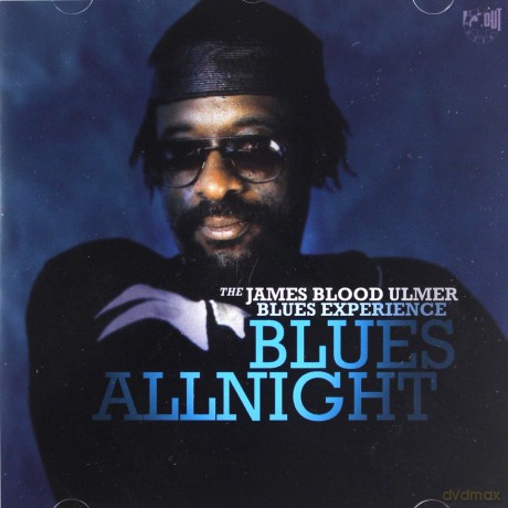 Ulmer, James Blood Blues Experience (R. Drayton, A. Ali, G.C. Weston): Blues Allnight [CD]