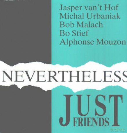 Just Friends (J. Van't Hof, M. Urbaniak, B. Malach, B. Stief, A. Mouzon): Nevertheless [WINYL]