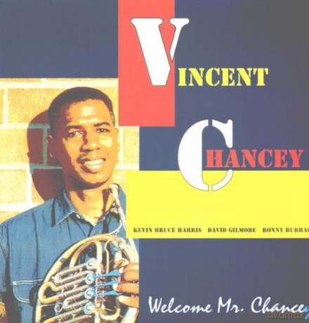 Chancey, Vincent (K.B. Harris, D. Gilmore, R. Burrage): Welcome Mr. Chancey [WINYL]