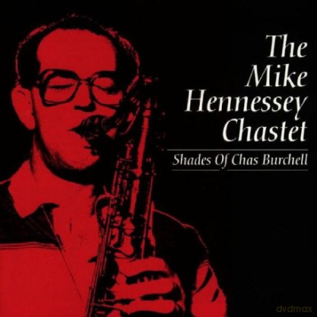 Hennessey, Mike Chastet (G. Carter, B. Wood, A. Simmons, A. Merritt): Shades of Chas Burchell [CD]