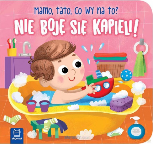 Nie boję się kąpieli! Mamo, tato, co wy na to? - Bogusław Michalec [KSIĄŻKA]
