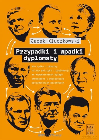Przypadki i wpadki dyplomaty - Jacek Kluczkowski [KSIĄŻKA]