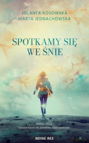 Spotkamy się we śnie - Marta Jednachowska [KSIĄŻKA]