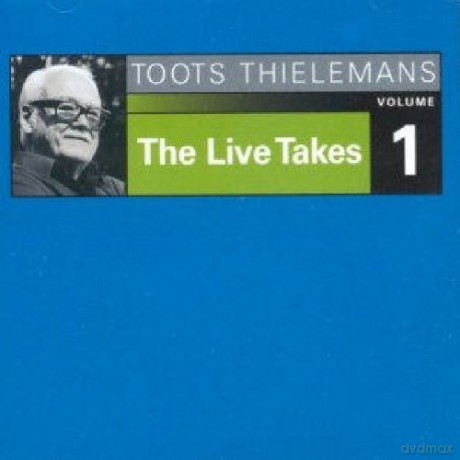 Thielemans, Toots (N. Loriers, K. Werner, M. Herr, M. Hatzegeorgiou, Sal La Rocca, R. Drummond, J. Anderson, B. Castelucci, A. Nussbaum, J. Uotila): The Live Takes vol. 1 [CD]