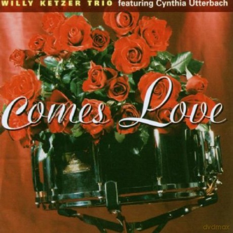 Ketzer, Willy Trio (M. Sasse, M. Foltynowicz) feat. Cynthia Utterbach: Comes Love [CD]