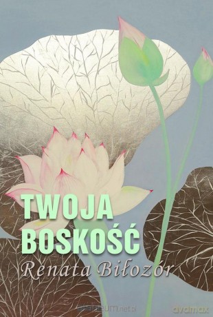 Twoja boskość - Renata Biłozór [KSIĄŻKA]