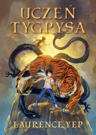 Uczeń tygrysa - Laurence Yep [KSIĄŻKA]