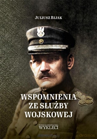 Wspomnienia ze służby wojskowej - Juliusz Bijak [KSIĄŻKA]