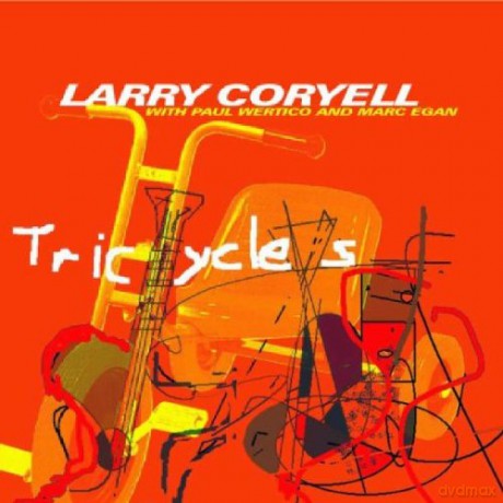 Coryell, Larry (M. Egan, P. Wertico): Tricycles [CD]