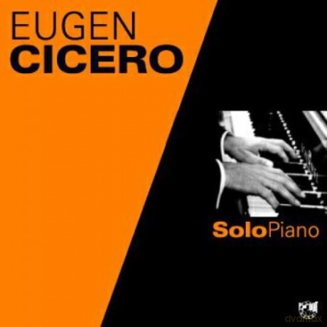 Cicero, Eugen: Solo Piano [CD]