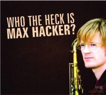 Hacker, Max: Who The Heck Is Max Hacker [CD]