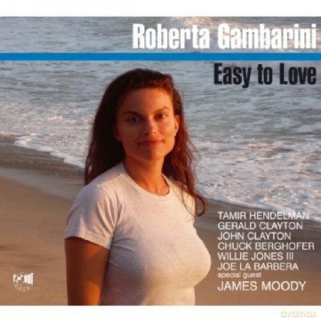 Gambarini, Roberta (J. Moody, T. Hendelman, G. Clayton, J. Clayton, C. Berghofer, W. Jones III, J. La Barbera): Easy To Love [CD]