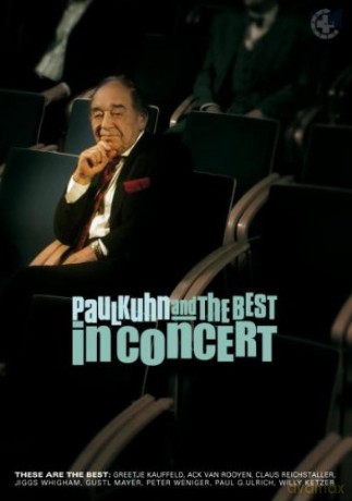 Kuhn, Paul & The Best (G. Kauffeld, A. Van Rooyen, C. Reichstaller, J. Whigham, G. Mayer, P. Weniger, J. Whigham, P.G. Ulrich, W. Ketzer): In Concert [DVD]