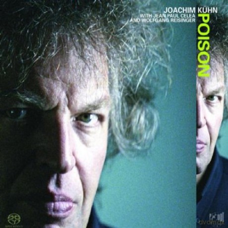 Kühn, Joachim (J.-P. Celea, W. Reisinger): Poison [SACD]