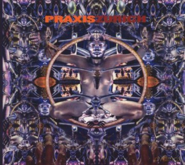 Praxis (Buckethead, B. Laswell, Brain, DXT): Zurich [CD]