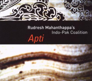 Mahanthappa's, Rudresh Indo-Pak Coalition (R. Abbasi, D. Weiss): Apti [CD]