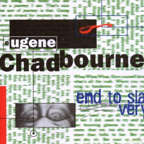 Chadbourne, Eugene (solo): End To Slavery! [CD]