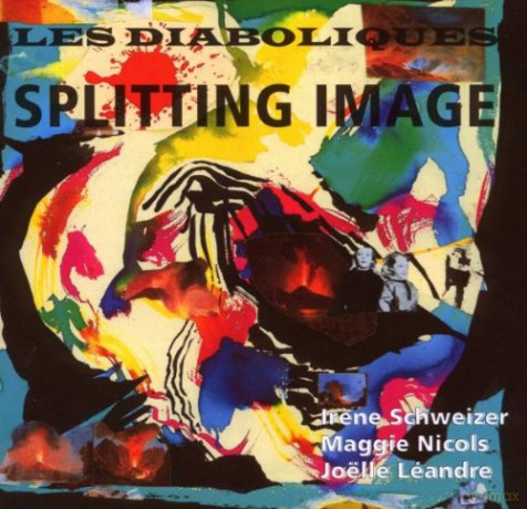 Les Diaboliques (Irene Schweizer, Maggie Nicols, Joelle Leandre): Splitting Image [CD]