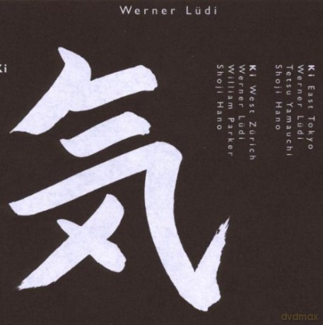 Lüdi, Werner (William Parker, Tetsu Yamauchi, Shoji Hano): Ki [CD]
