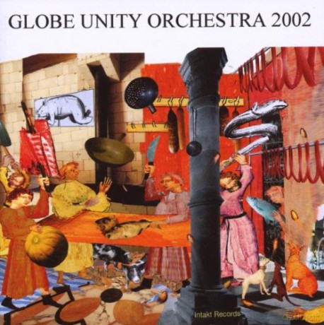 Globe Unity Orchestra (A. von Schlippenbach, M. Schoof, P. Brötzmann, E. Parker, E.-L. Petrowsky, P. Rutherford, H. Bauer, P. Lovens, P. Lytton) : Globe Unity 2002 [CD]