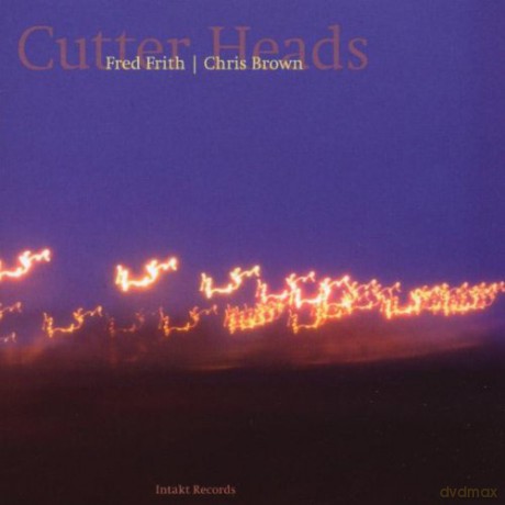 Fred Frith / Chris Brown: Cutter Heads [CD]