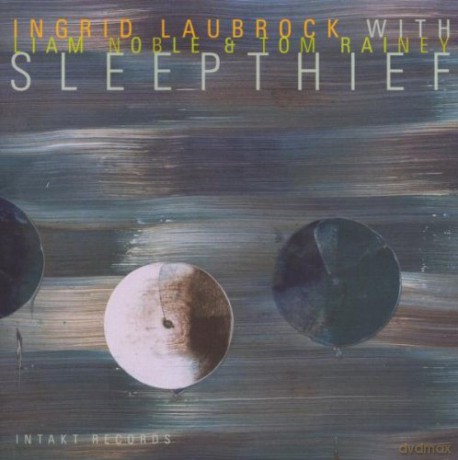 Laubrock, Ingrid (L. Noble, T. Rainey): Sleepthief [CD]