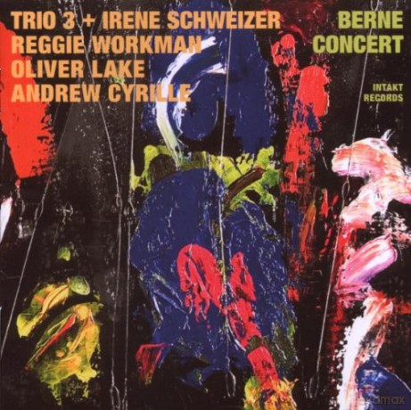 Trio 3 (Oliver Lake, Reggie Workman, Andrew Cyrille) + Irene Schweizer: Berne Concert [CD]