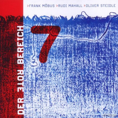 Der Rote Bereich (F. Möbus, R. Mahall, O. Steidle): 7 [CD]