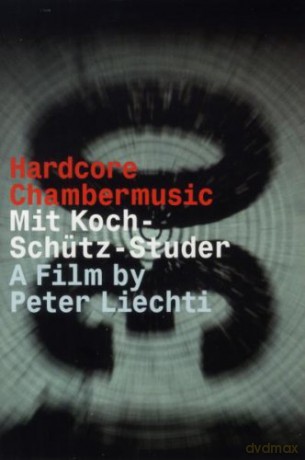Koch, Hans / Schütz, Martin / Studer, Fredy: A Film by Peter Leicht: Hardcore Chambermusic A Club for 30 Days [DVD]