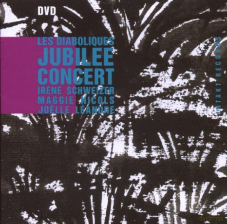 Les Diaboliques (Irene Schweizer, Maggie Nicols, Joelle Leandre): Jubilee Concert [DVD]