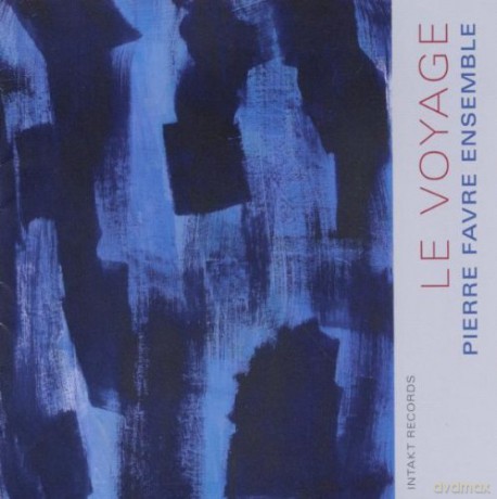 Favre, Pierre Ensemble (C. Puntin, S. Blaser, P. Schaufelberger, B. Hofstetter, S. Armbruster, A. Formenti, B. Kappeler, W. Zwiauer, B. Oester): Le Voyage [CD]