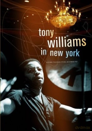 Tony Williams (W. Roney, B. Pierce, M. Miller, I. Coleman): In New York / Chelsea Television Studio, 1969 [DVD]