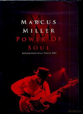 Marcus Miller (D. Brown, M.P. Stewart, R. Byam, B. Flowers, C.P. Bell): Power Of Soul (Live at Koseinenkin Hall Tokyo 2004) [DVD]