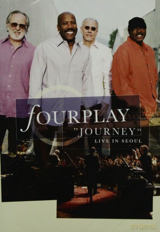 Fourplay (L. Carlton, B. James, N. East, H. Mason): Journey / Live in Seoul (2005) [DVD]