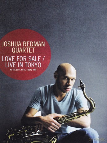 Redman, Joshua (A. Goldberg, R. Rodgers, G. Hutchinson): Love for Sale / Live in Tokyo [DVD]