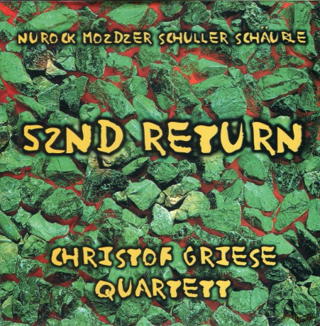 Griese, Christof Quartett (L. Możdżer, K. Nurock, E. Schuller, N. Schäuble): 52nd Return [CD]