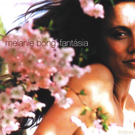 Bong, Melanie (J. Enders, F. Correa, M. Wöss, A. Roidinger, G. Hilbe): Fantasia [CD]