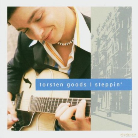 Goods, Torsten (O. Polziehn, M. Gjakonovski, D. Terzic, T. Lakatos, J. Enders, L. Häfner, J. Miserre, M. Kühnl, C. Huber): Steppin' [CD]