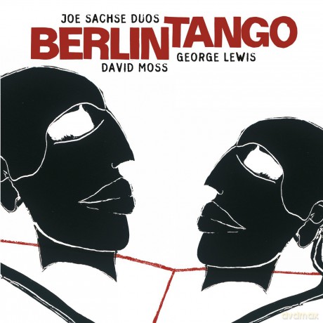 Joe Sachse / David Moss / George Lewis: Berlin Tango [CD]