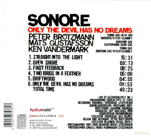 Sonore (P. Brötzmann, M. Gustafsson, K. Vandermark): Only The Devil Has No Dreams [CD]