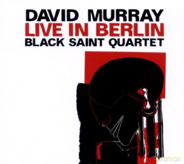 Murray, David Black Saint Quartet (L. Gilchrist, J. Shahid, H. Drake): Live In Berlin [CD]